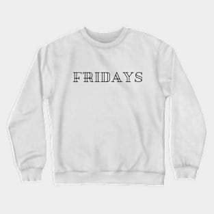 Fridays Crewneck Sweatshirt